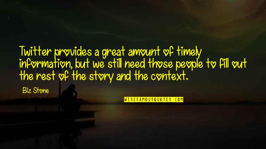 Sautuvu Quotes By Biz Stone: Twitter provides a great amount of timely information,