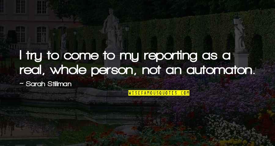 Sauvin Glass Quotes By Sarah Stillman: I try to come to my reporting as