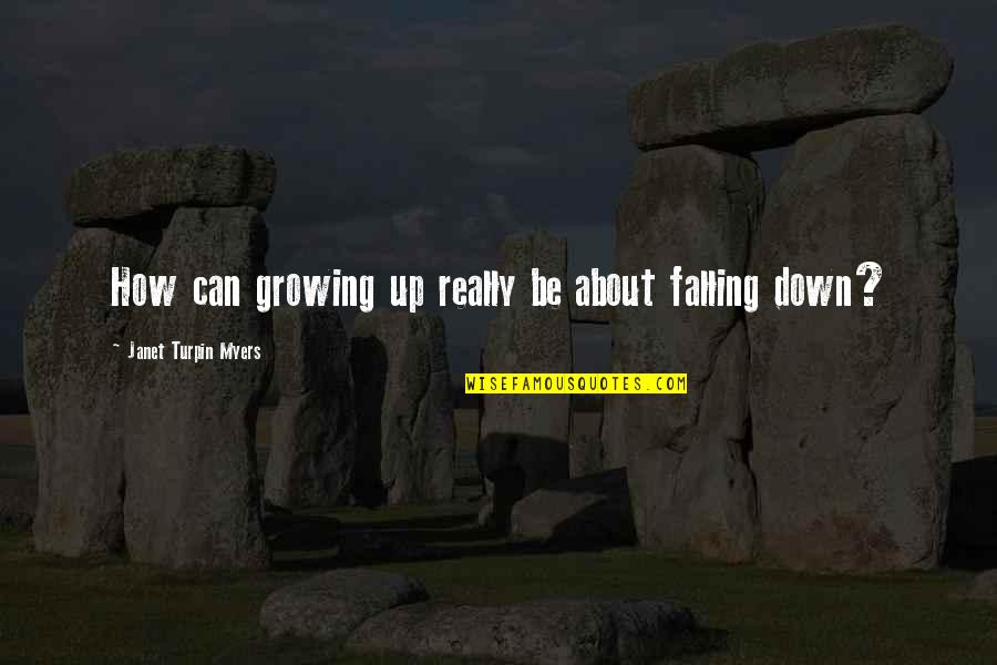 Sauzers Waffle Quotes By Janet Turpin Myers: How can growing up really be about falling