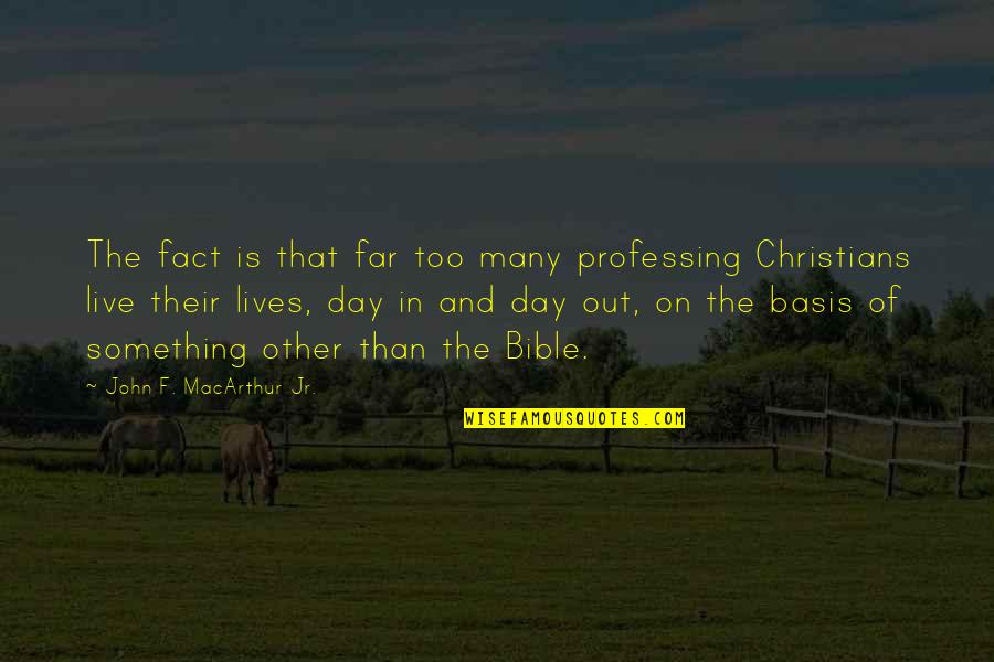 Sav Ll Cs Vek Quotes By John F. MacArthur Jr.: The fact is that far too many professing
