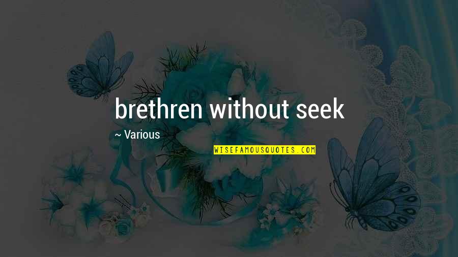 Savage Angel Quotes By Various: brethren without seek Savage Angel Quotes By Various: brethren without seek