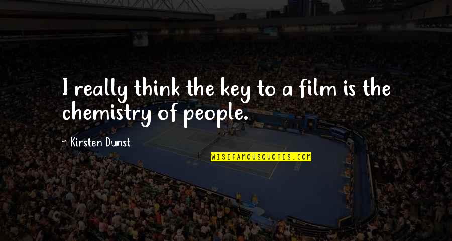 Savage Bluetick Quotes By Kirsten Dunst: I really think the key to a film Savage Bluetick Quotes By Kirsten Dunst: I really think the key to a film