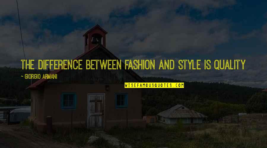 Savage Funny Breakup Quotes By Giorgio Armani: The difference between Fashion and Style is Quality Savage Funny Breakup Quotes By Giorgio Armani: The difference between Fashion and Style is Quality
