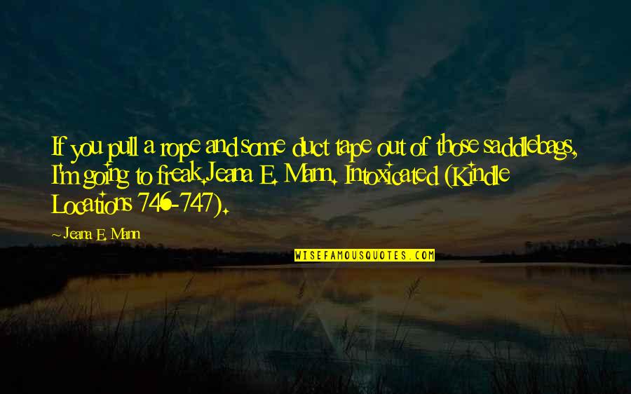 Savage Kim Kardashian Quotes By Jeana E. Mann: If you pull a rope and some duct Savage Kim Kardashian Quotes By Jeana E. Mann: If you pull a rope and some duct