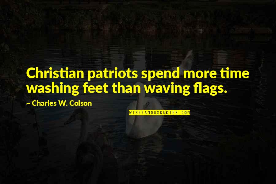 Savageau Gallery Quotes By Charles W. Colson: Christian patriots spend more time washing feet than