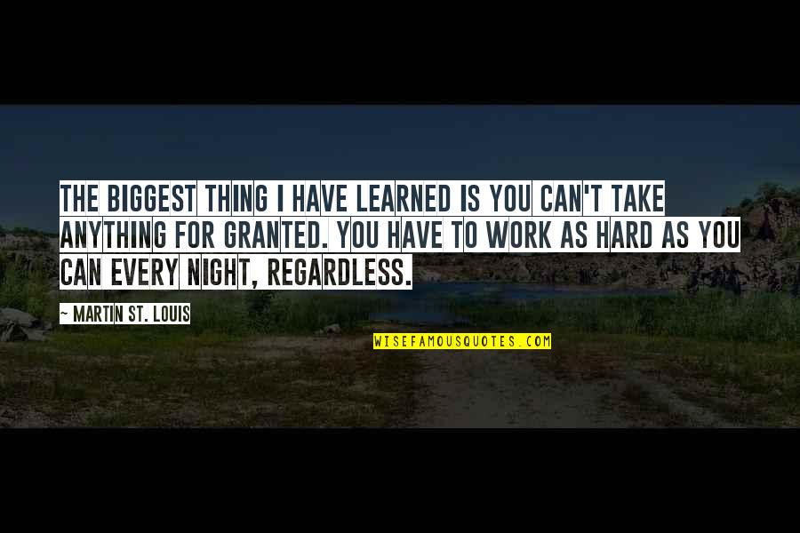 Savaitei Quotes By Martin St. Louis: The biggest thing I have learned is you