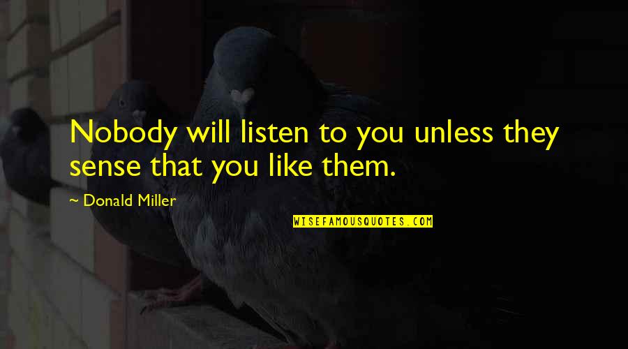 Savalen Quotes By Donald Miller: Nobody will listen to you unless they sense Savalen Quotes By Donald Miller: Nobody will listen to you unless they sense