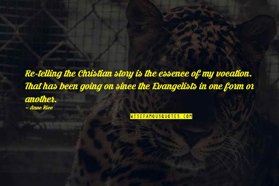 Savannah Cat Quotes By Anne Rice: Re-telling the Christian story is the essence of