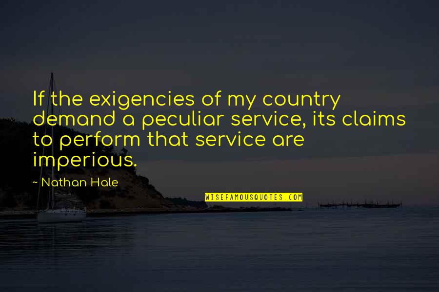 Savarin Coffee Quotes By Nathan Hale: If the exigencies of my country demand a