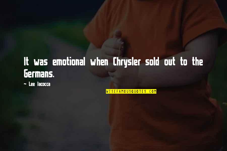 Savarino Quotes By Lee Iacocca: It was emotional when Chrysler sold out to Savarino Quotes By Lee Iacocca: It was emotional when Chrysler sold out to