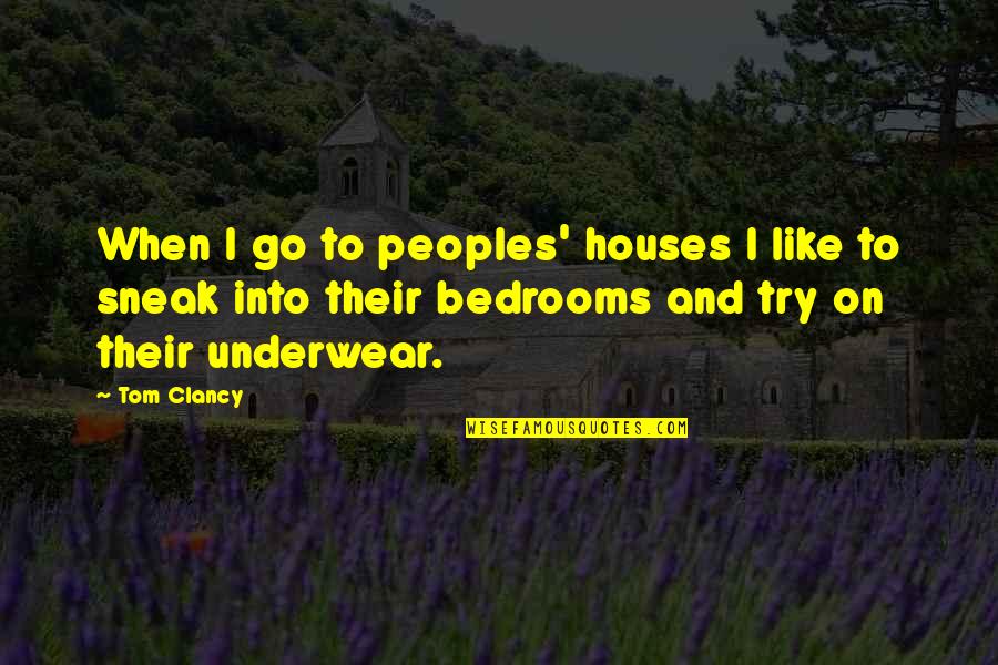 Save A Csv With Quotes By Tom Clancy: When I go to peoples' houses I like Save A Csv With Quotes By Tom Clancy: When I go to peoples' houses I like
