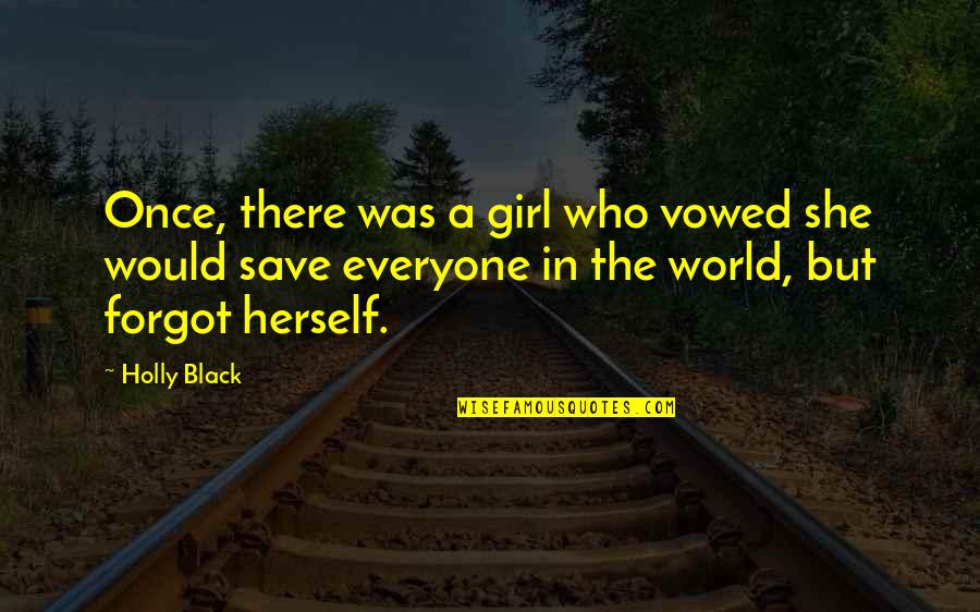 Save A Girl Quotes By Holly Black: Once, there was a girl who vowed she Save A Girl Quotes By Holly Black: Once, there was a girl who vowed she