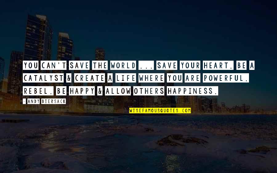 Save A Heart Quotes By Andy Biersack: You can't save the world ... save YOUR