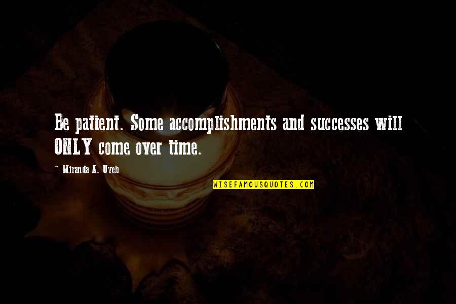Save Electricity Poster Quotes By Miranda A. Uyeh: Be patient. Some accomplishments and successes will ONLY Save Electricity Poster Quotes By Miranda A. Uyeh: Be patient. Some accomplishments and successes will ONLY