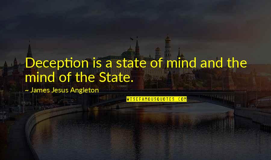 Save Environment Save Life Quotes By James Jesus Angleton: Deception is a state of mind and the