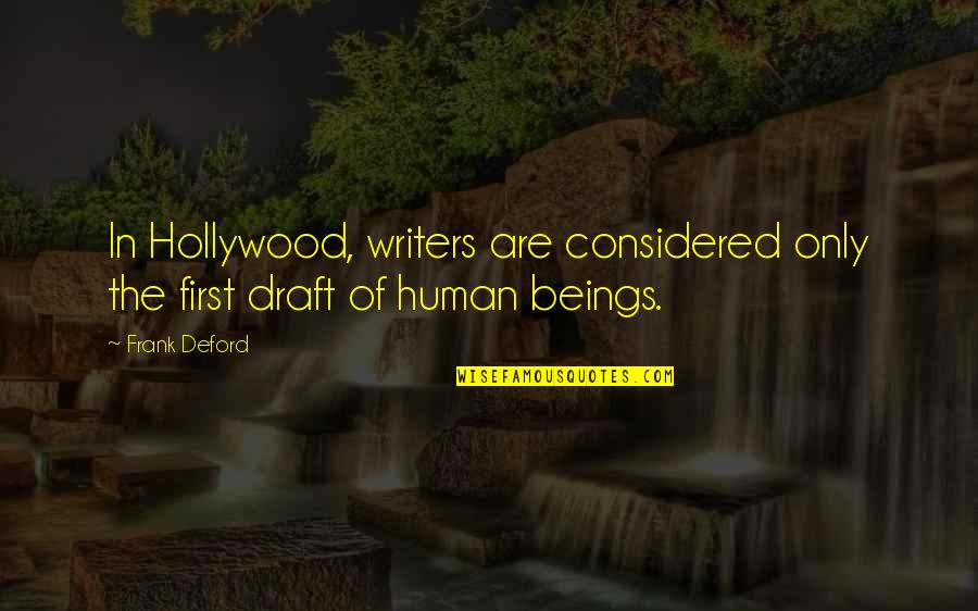 Save Marine Life Quotes By Frank Deford: In Hollywood, writers are considered only the first