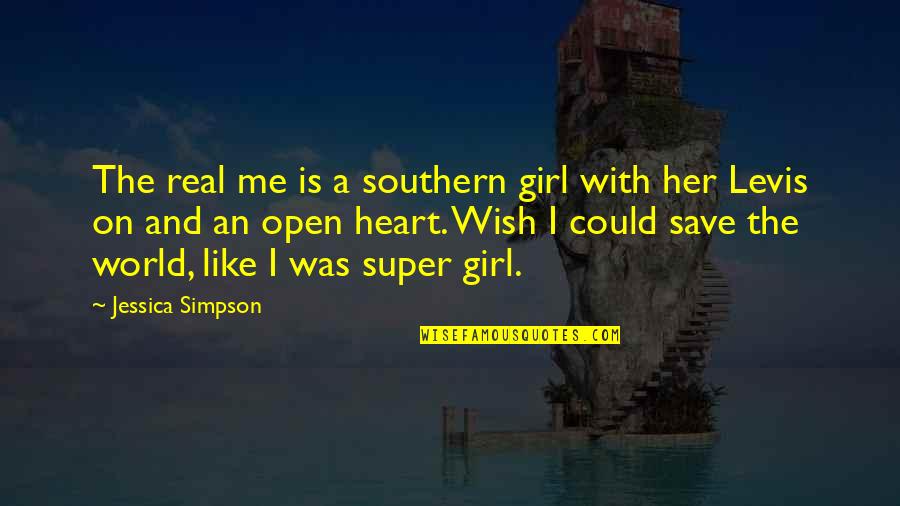 Save My Heart Quotes By Jessica Simpson: The real me is a southern girl with