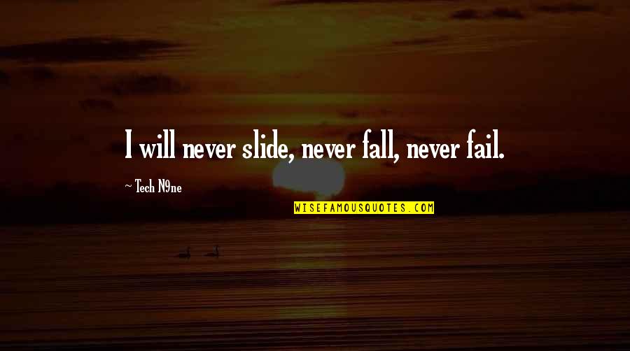 Save Sparrow Quotes By Tech N9ne: I will never slide, never fall, never fail.