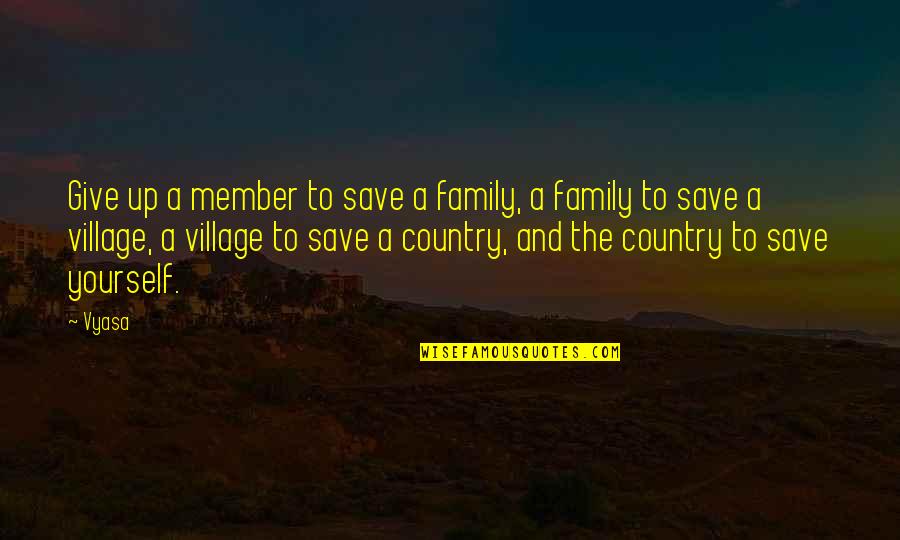 Save Up Quotes By Vyasa: Give up a member to save a family,