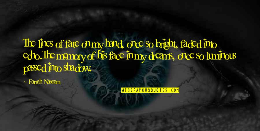 Saveloy Dip Quotes By Farrah Naseem: The lines of fate on my hand, once Saveloy Dip Quotes By Farrah Naseem: The lines of fate on my hand, once
