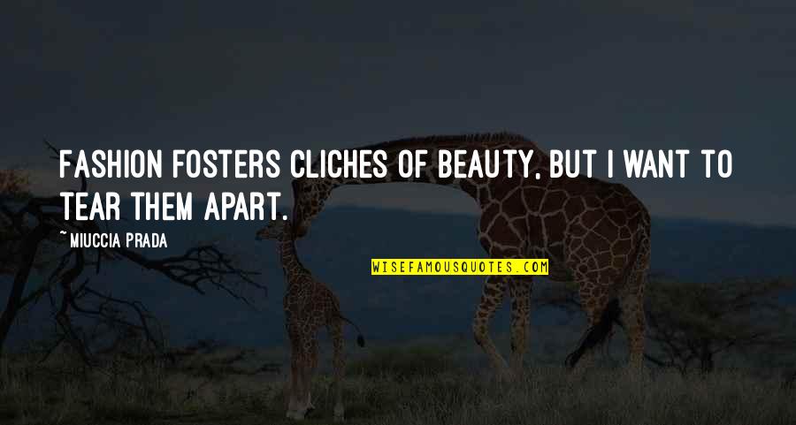 Savidis Panagiotis Quotes By Miuccia Prada: Fashion fosters cliches of beauty, but I want