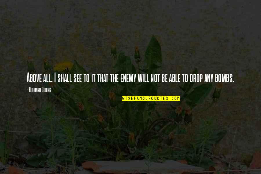 Savignac Pottery Quotes By Hermann Goring: Above all, I shall see to it that