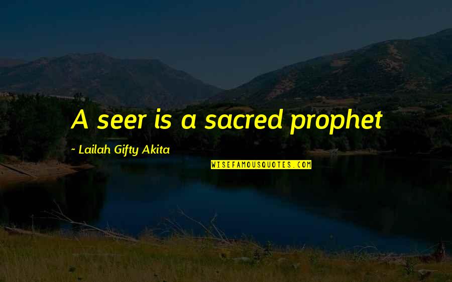 Savija Food Quotes By Lailah Gifty Akita: A seer is a sacred prophet