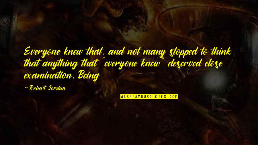 Savin Quotes By Robert Jordan: Everyone knew that, and not many stopped to