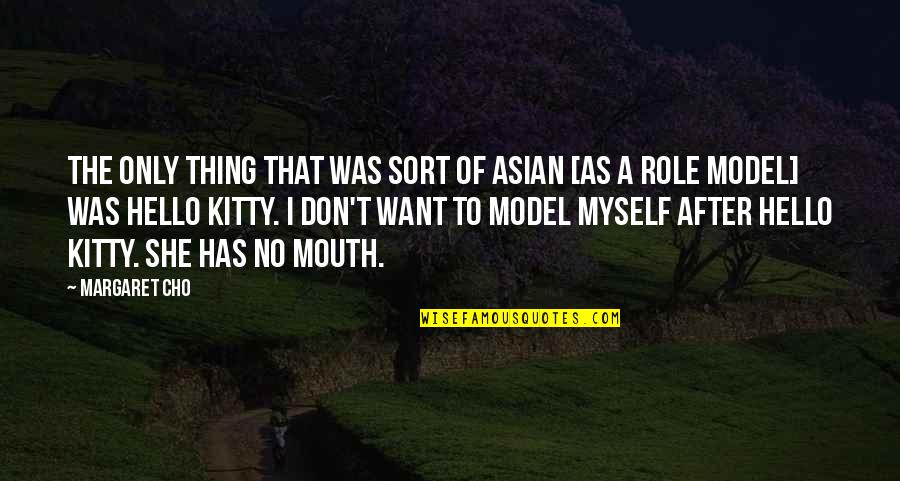 Saving Graces Quotes By Margaret Cho: The only thing that was sort of Asian