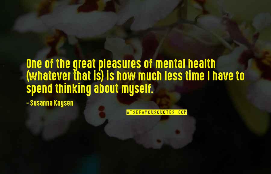 Saving Marine Animals Quotes By Susanna Kaysen: One of the great pleasures of mental health Saving Marine Animals Quotes By Susanna Kaysen: One of the great pleasures of mental health
