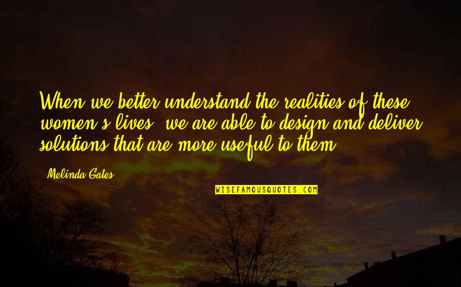 Saving Mr Banks Ending Quotes By Melinda Gates: When we better understand the realities of these