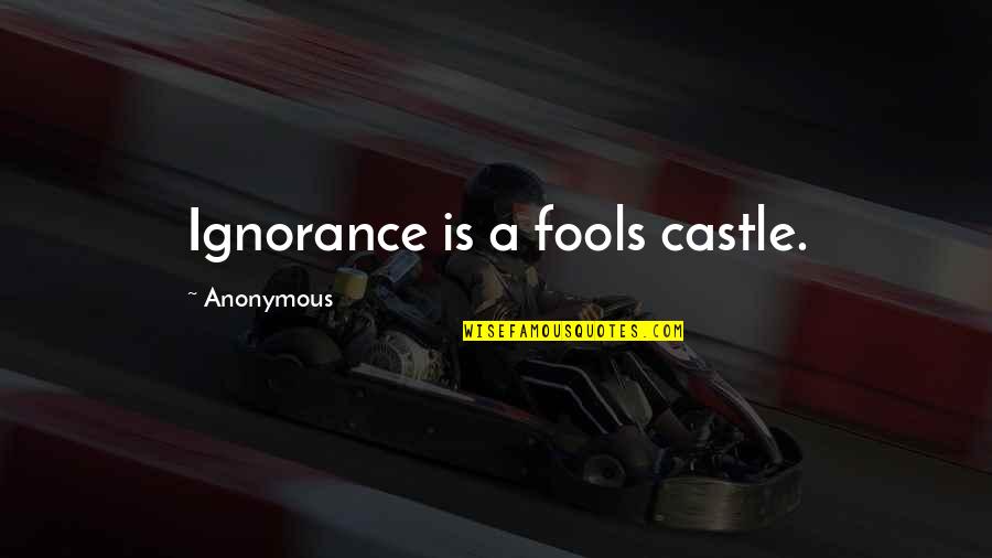 Saving Mr Banks Famous Quotes By Anonymous: Ignorance is a fools castle.