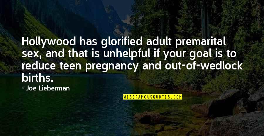 Saving Things Quotes By Joe Lieberman: Hollywood has glorified adult premarital sex, and that Saving Things Quotes By Joe Lieberman: Hollywood has glorified adult premarital sex, and that