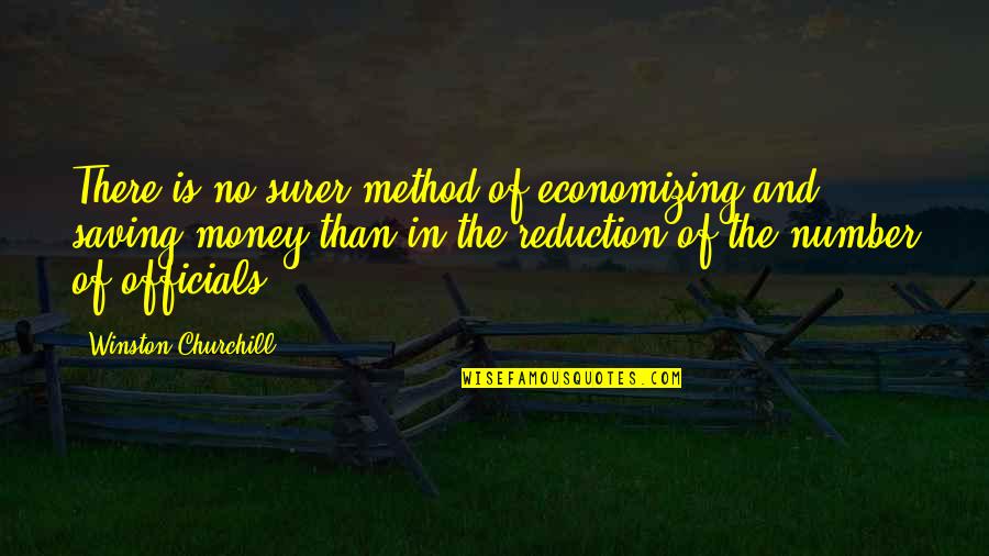 Saving Up Money Quotes By Winston Churchill: There is no surer method of economizing and