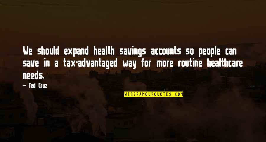 Savings Accounts Quotes By Ted Cruz: We should expand health savings accounts so people Savings Accounts Quotes By Ted Cruz: We should expand health savings accounts so people