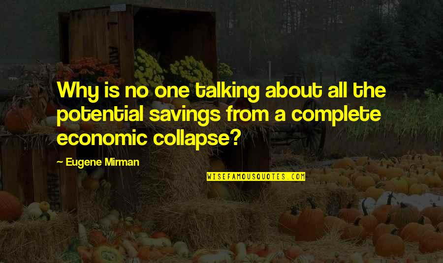 Savings Quotes By Eugene Mirman: Why is no one talking about all the