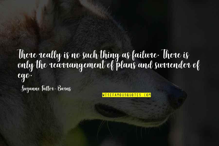 Savinio Mugs Quotes By Suzanne Falter-Barns: There really is no such thing as failure. Savinio Mugs Quotes By Suzanne Falter-Barns: There really is no such thing as failure.