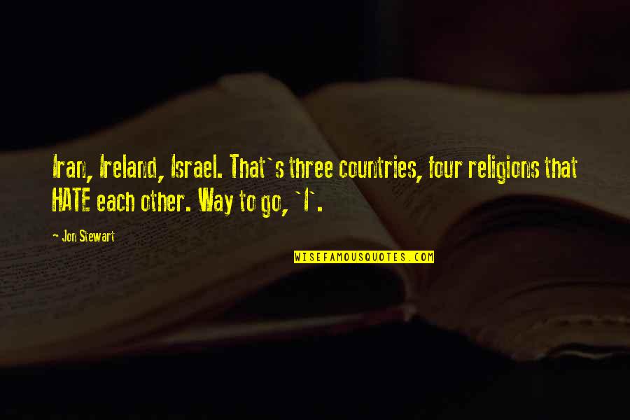 Savitar Wallpaper Quotes By Jon Stewart: Iran, Ireland, Israel. That's three countries, four religions