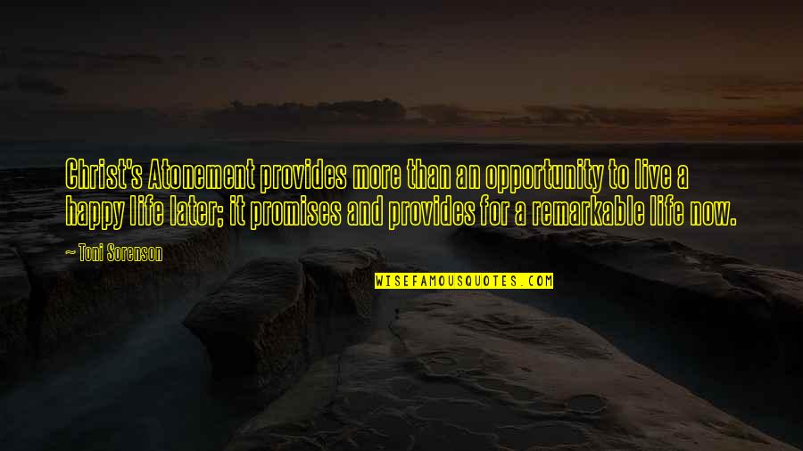 Savolainen Everyday Quotes By Toni Sorenson: Christ's Atonement provides more than an opportunity to Savolainen Everyday Quotes By Toni Sorenson: Christ's Atonement provides more than an opportunity to