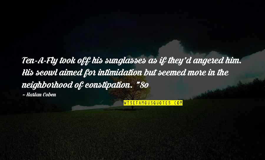 Savorelli Alessandro Quotes By Harlan Coben: Ten-A-Fly took off his sunglasses as if they'd Savorelli Alessandro Quotes By Harlan Coben: Ten-A-Fly took off his sunglasses as if they'd