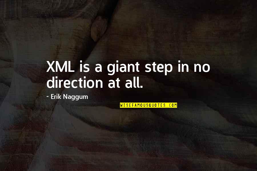 Savoretti Frank Quotes By Erik Naggum: XML is a giant step in no direction