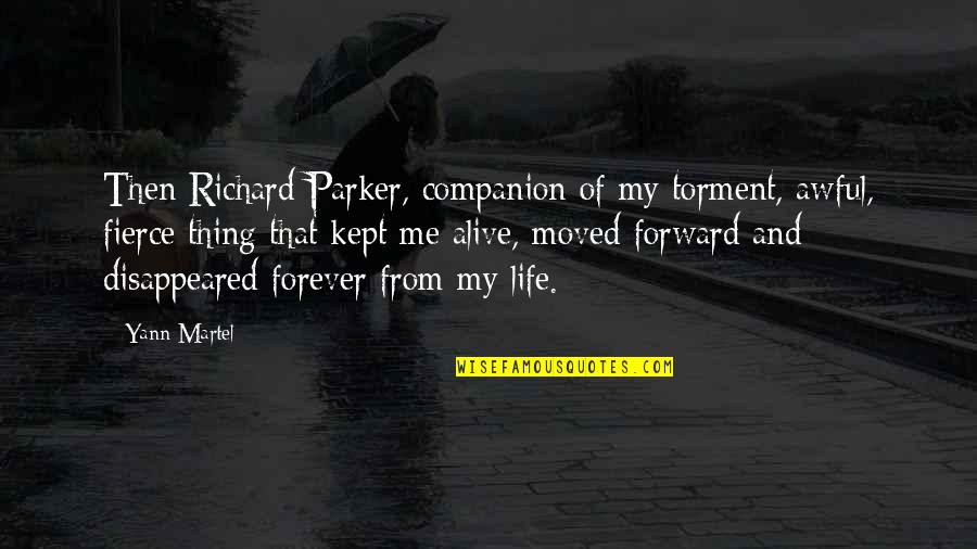 Savoring Foods Quotes By Yann Martel: Then Richard Parker, companion of my torment, awful,