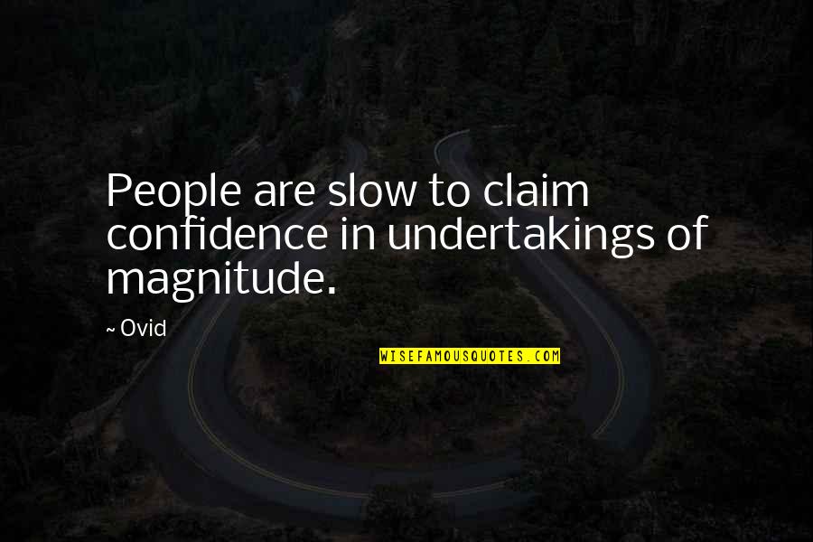 Savory Butcher Quotes By Ovid: People are slow to claim confidence in undertakings