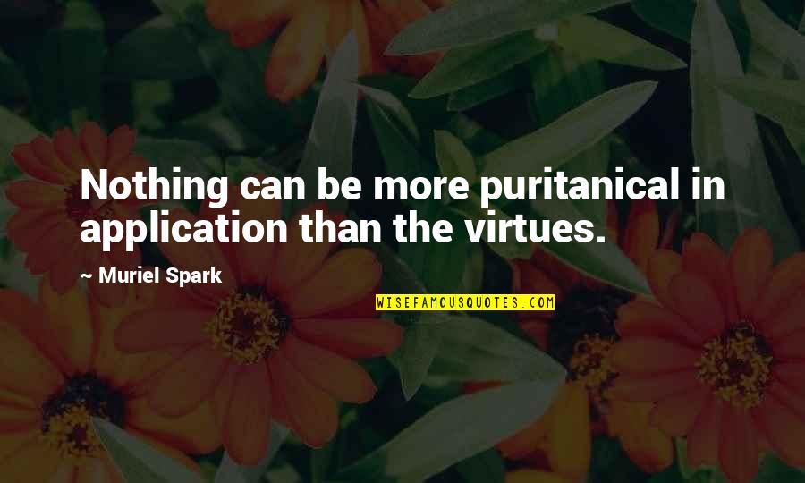 Savy Driver Quotes By Muriel Spark: Nothing can be more puritanical in application than