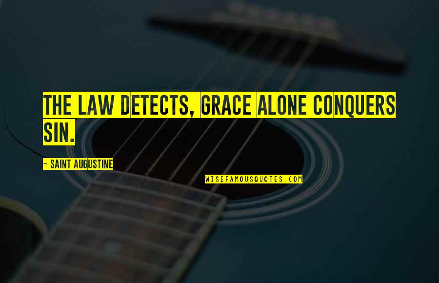 Saw 3d Quotes By Saint Augustine: The law detects, grace alone conquers sin. Saw 3d Quotes By Saint Augustine: The law detects, grace alone conquers sin.
