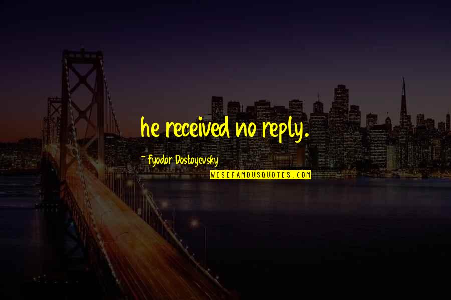 Saw 4 Jigsaw Quotes By Fyodor Dostoyevsky: he received no reply. Saw 4 Jigsaw Quotes By Fyodor Dostoyevsky: he received no reply.