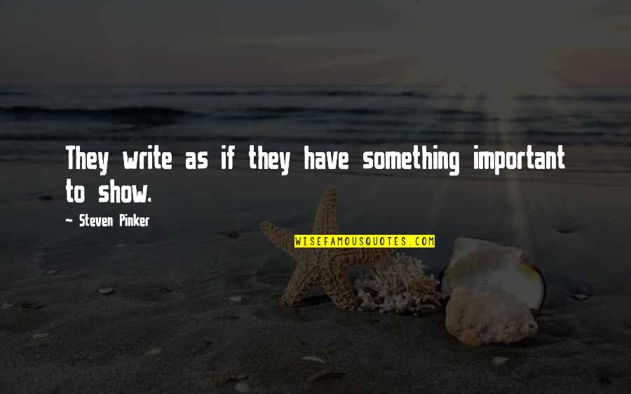 Sawa Na Ako Quotes By Steven Pinker: They write as if they have something important