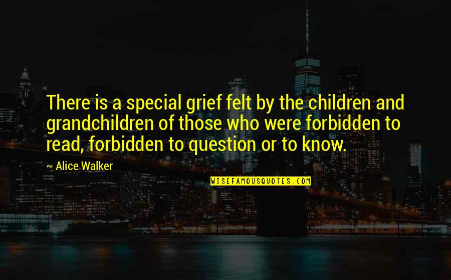Sawan Jhula Quotes By Alice Walker: There is a special grief felt by the Sawan Jhula Quotes By Alice Walker: There is a special grief felt by the