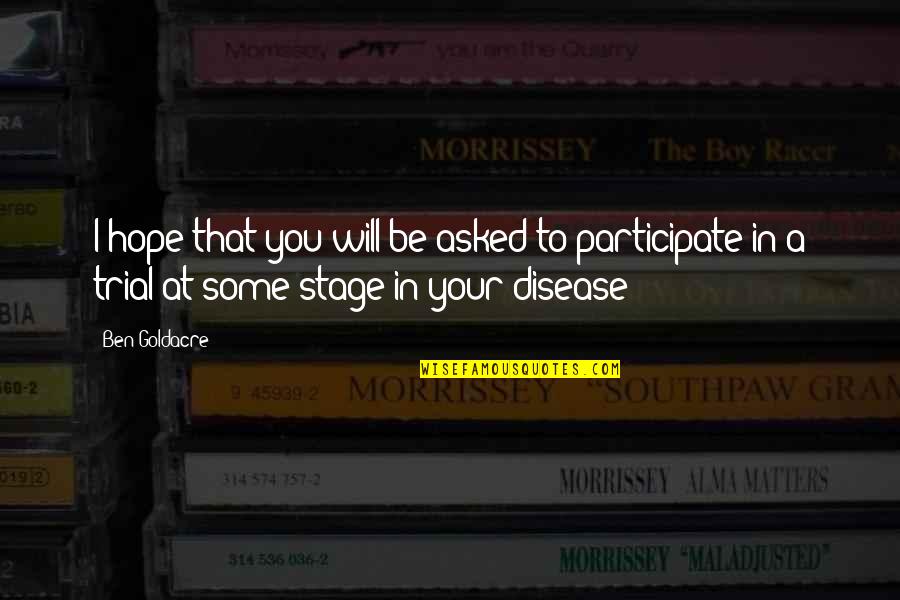 Sawchuk Brian Quotes By Ben Goldacre: I hope that you will be asked to