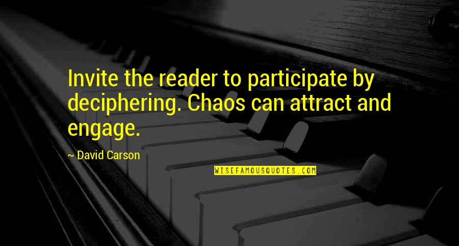 Sawicki Quotes By David Carson: Invite the reader to participate by deciphering. Chaos